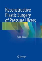 reconstructive plastic surgery of pressure ulcers 1st edition salah rubayi 3662453584, 9783662453582