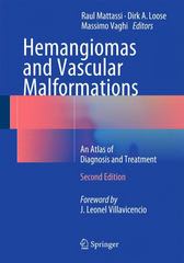 hemangiomas and vascular malformations an atlas of diagnosis and treatment 2nd edition raul mattassi, dirk a