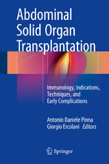 abdominal solid organ transplantation immunology, indications, techniques, and early complications 1st