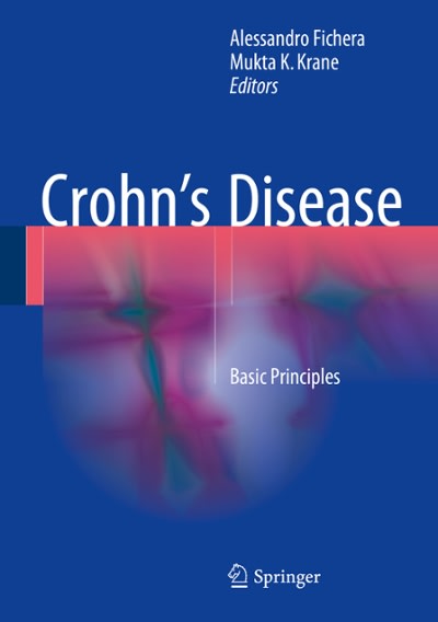 crohn’s disease basic principles 1st edition alessandro fichera, mukta k krane 3319141813, 9783319141817