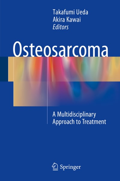 osteosarcoma a multidisciplinary approach to treatment 1st edition takafumi ueda, akira kawai 4431556966,