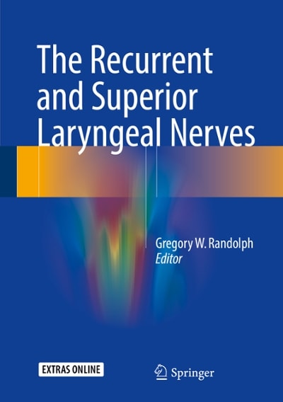 the recurrent and superior laryngeal nerves 1st edition gregory w randolph 3319277278, 9783319277271