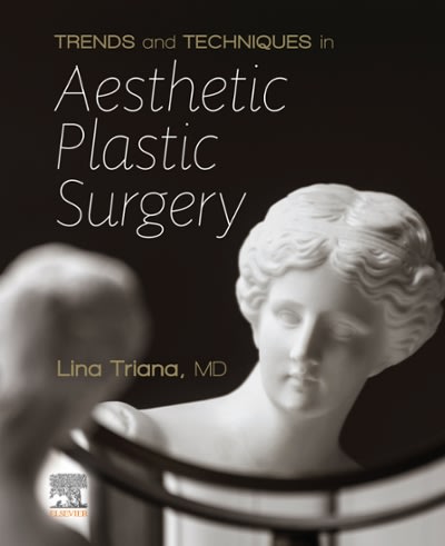 trends and techniques aesthetic plastic surgery 1st edition lina triana 0323757111, 9780323757119