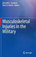 musculoskeletal injuries in the military 1st edition kenneth l cameron, brett d owens 1493929844,