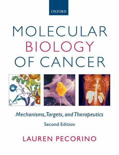 molecular biology of cancer mechanisms, targets, and therapeutics 3rd edition lauren pecorino 0191666343,