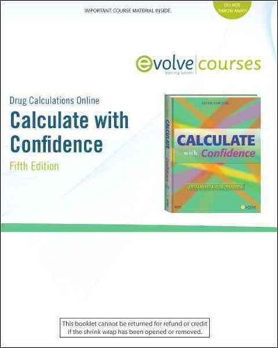drug calculations online for calculate with confidence (access code) 5th edition deborah c gray morris, gray,
