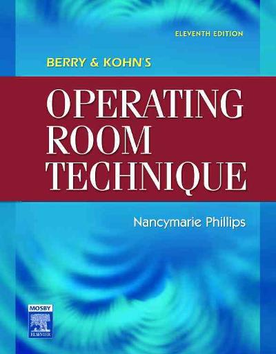 berry & kohns operating room technique - e-book 12th edition nancymarie phillips 0323266185, 9780323266185