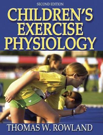 childrens exercise physiology 2nd edition thomas w rowland 0736051449, 9780736051446