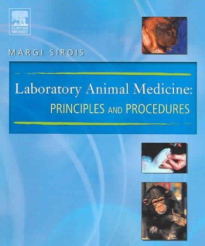 laboratory animal medicine principles and procedures 1st edition margi sirois 0323019447, 9780323019446