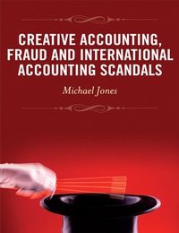 creative accounting, fraud and international accounting scandals 1st edition michael j. jones 0470057653,