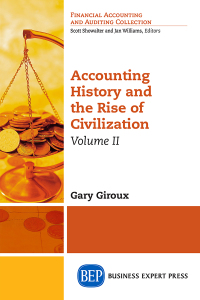 accounting history and the rise of civilization, volume ii 1st edition gary giroux 163157793x, 9781631577932