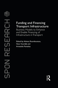 funding and financing transport infrastructure 1st edition athena roumboutsos, hans voordijk, aristeidis