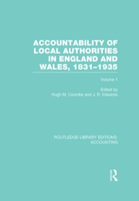 accountability of local authorities in england and wales, 1831-1935 volume 1 1st edition hugh coombs, j. r.
