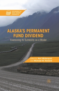 alaskas permanent fund dividend examining its suitability as a model 2nd edition k. widerquist, m. howard