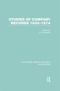 studies of company records (rle accounting)1830-1974 1st edition j. r. edwards 1138983306, 9781138983304