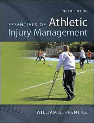 essentials of athletic injury management 9th edition william prentice, daniel arnheim 0078022614,
