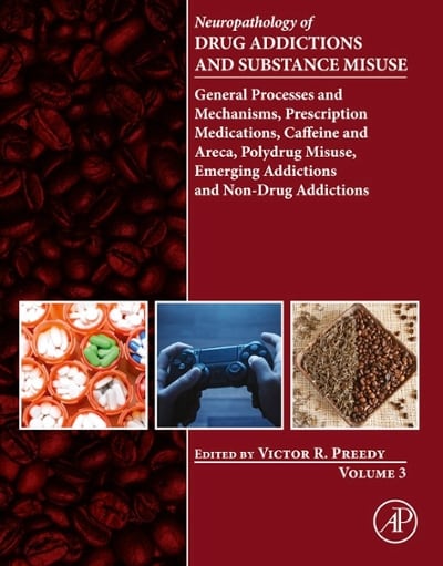 neuropathology of drug addictions and substance misuse volume 3 general processes and mechanisms,