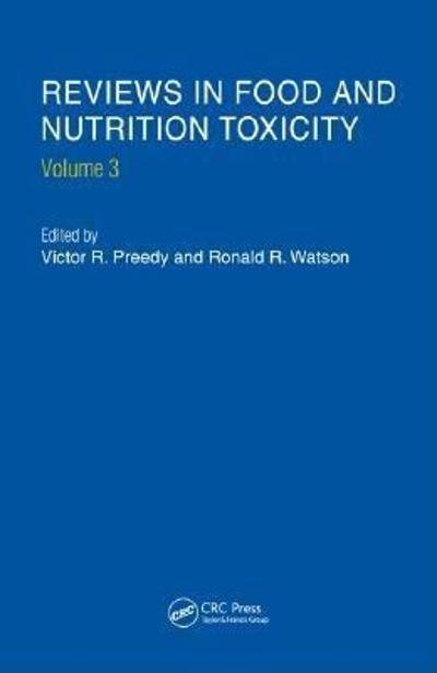 reviews in food and nutrition toxicity, volume 3 1st edition victor r preedy 1000611876, 9781000611878