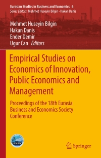 empirical studies on economics of innovation, public economics and management of the 18th eurasia business &