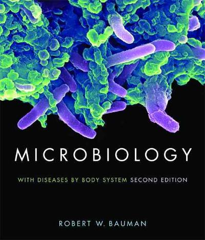 microbiology with diseases by body system 2nd edition robert w bauman 032151341x, 9780321513410