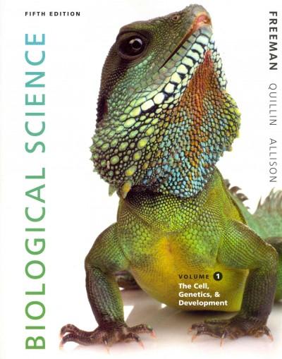 biological science, volume 1 the cell, genetics, and development 5th edition scott freeman, kim quillin,
