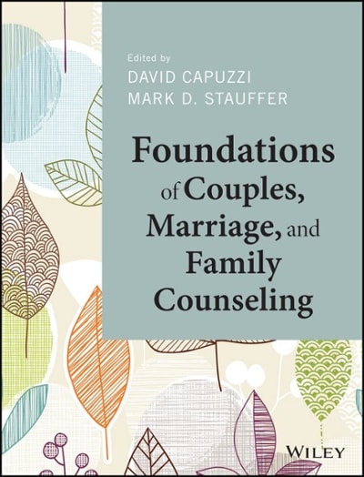 foundations of couples, marriage, and family counseling 1st edition david capuzzi, mark d stauffer