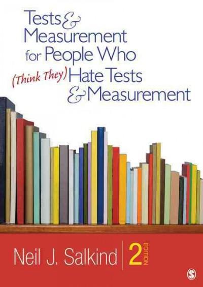 tests & measurement for people who think they hate tests & measurement 2nd edition neil j salkind 1412989752,