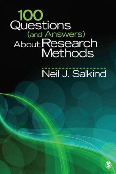 100 questions (and answers) about research methods 1st edition neil j salkind 1412992036, 9781412992039