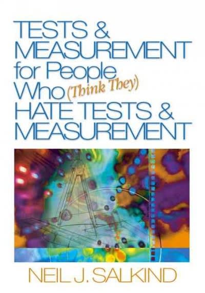 tests & measurement for people who think they hate tests & measurement 1st edition neil j salkind 1412913640,