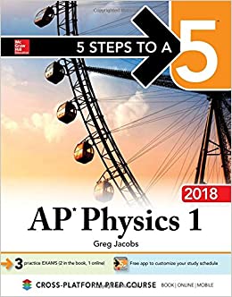 5 steps to a 5 ap physics 1 algebra-based, 2018 edition 4th edition greg jacobs 1259863336, 9781259863332