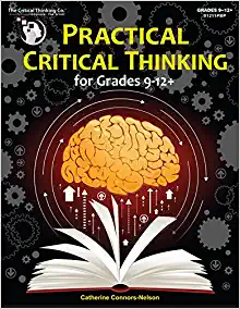 practical critical thinking problem-solving reasoning logic arguments grades 9-12 1st edition catherine