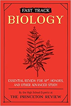 fast track biology essential review for ap, honors, and other advanced study 1st edition the princeton review