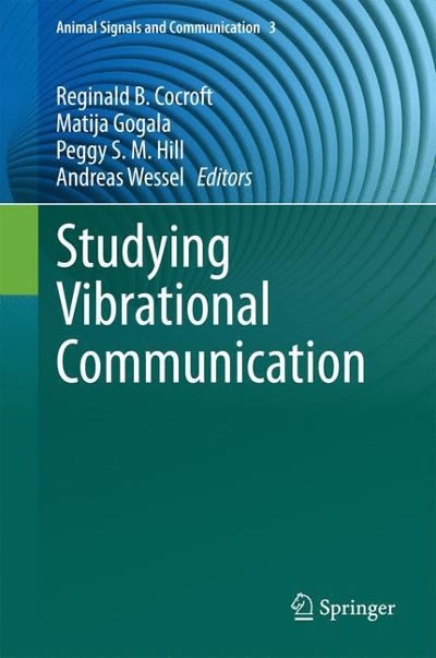studying vibrational communication 1st edition reginald b cocroft, matija gogala, peggy s m hill, andreas