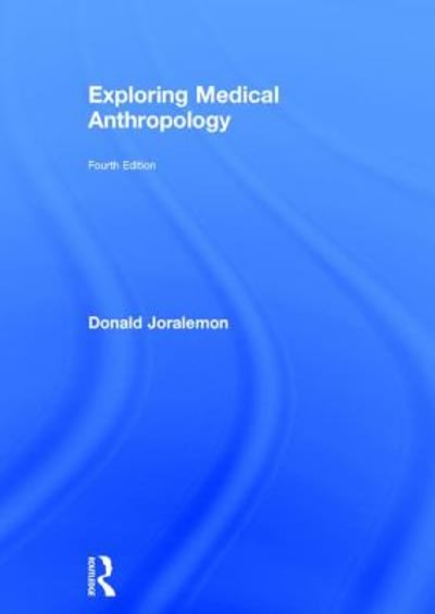 exploring medical anthropology 4th edition donald joralemon 1315470608, 9781315470603