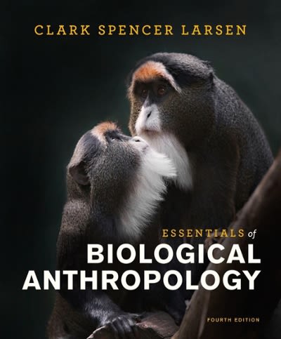 essentials of biological anthropology 4th edition clark spencer larsen 039366743x, 9780393667431