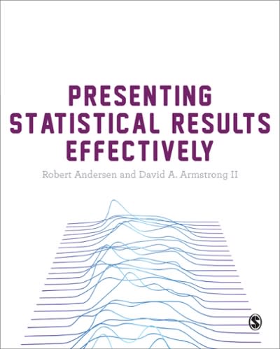 presenting statistical results effectively 1st edition robert stanley andersen, david a armstrong ii