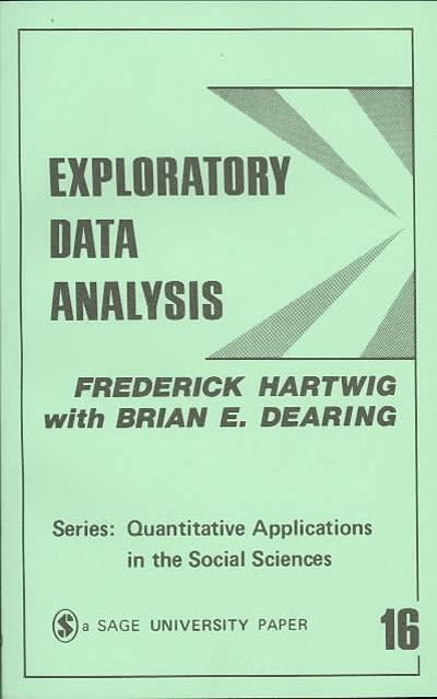 exploratory data analysis 1st edition frederick hartwig, brian e dearing 0803913702, 9780803913707
