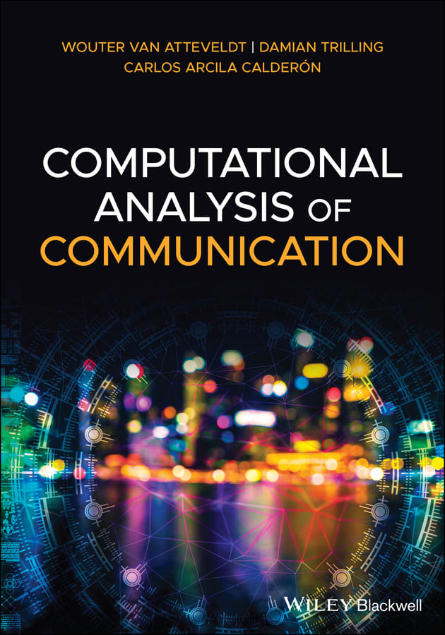 computational analysis of communication 1st edition wouter van atteveldt, damian trilling, carlos arcila
