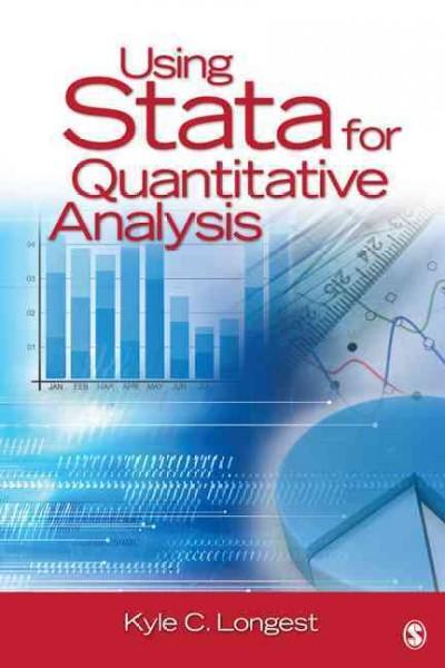 using stata for quantitative analysis 1st edition kyle c longest 1412997119, 9781412997119