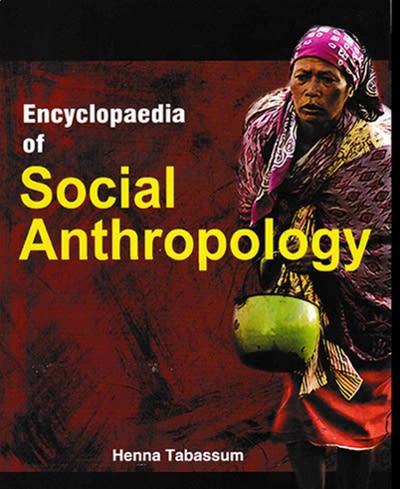 encyclopaedia of social anthropology 1st edition dr henna tabassum 9390240336, 9789390240333