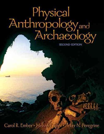 physical anthropology and archaeology 2nd edition carol r ember, melvin r ember, peter n peregrine