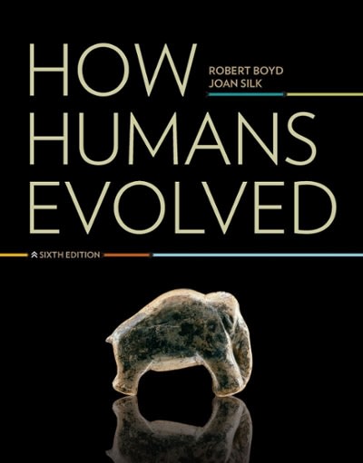 how humans evolved 6th edition robert boyd, joan b silk 0393912272, 9780393912272