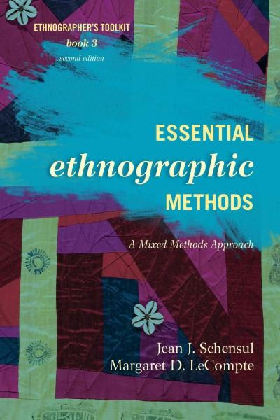 essential ethnographic methods a mixed methods approach 2nd edition jean j schensul, margaret d lecompte