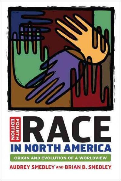 race in north america origin and evolution of a worldview 4th edition audrey smedley, brian d smedley