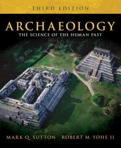 archaeology the science of the human past 3rd edition mark q sutton, robert m yohe ii 0205572375,