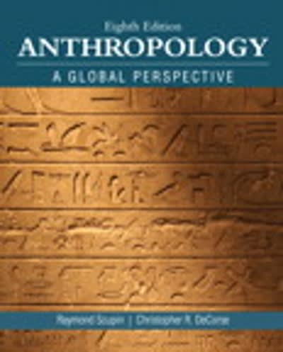 anthropology a global perspective 8th edition raymond r scupin, christopher r decorse 0134004868,