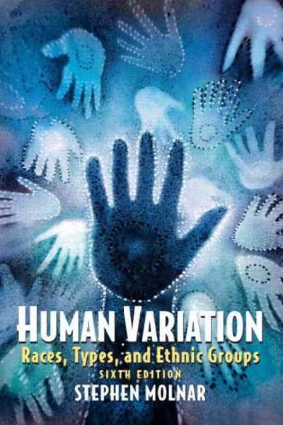 human variation races, types, and ethnic groups 6th edition stephen molnar 0131927655, 9780131927650