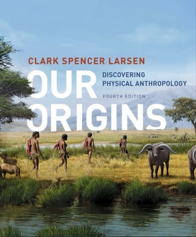 our origins discovering physical anthropology 4th edition clark spencer larsen 039361400x, 9780393614008