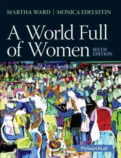 a world full of women 6th edition martha c ward, monica d edelstein 1317342461, 9781317342465
