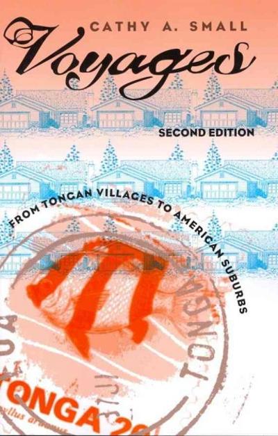 voyages from tongan villages to american suburbs 2nd edition cathy a small 0801463262, 9780801463266